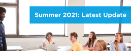 Arrangements for candidates completing GCSEs and A levels in Summer 2021